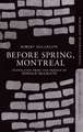 Before Spring, Montreal: Selected Essays