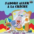 J'adore aller à la crèche