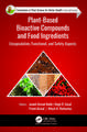 Plant-Based Bioactive Compounds and Food Ingredients: Encapsulation, Functional, and Safety Aspects