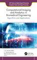 Computational Imaging and Analytics in Biomedical Engineering: Algorithms and Applications