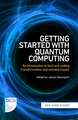 Getting Started with Quantum Computing