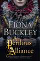 A Perilous Alliance: A Tudor Mystery Featuring Ursula Blanchard