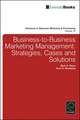 Business–to–Business Marketing Management – Strategies, Cases and Solutions