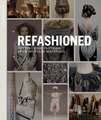 Refashioned: Cutting-Edge Clothing from Upcycled Materials