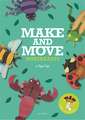 Make & Move: Minibeasts: 12 Paper Puppets to Press Out and Play