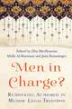 Men in Charge?: Rethinking Authority in Muslim Legal Tradition