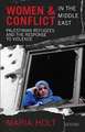 Women & Conflict in the Middle East: Palestinian Refugees and the Response to Violence