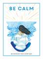 Be Calm