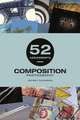 52 Assignments: Composition