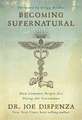 Dispenza, J: Becoming Supernatural