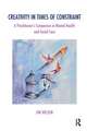 Creativity in Times of Constraint: A Practitioner's Companion in Mental Health and Social Care