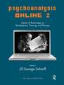 Psychoanalysis Online 2: Impact of Technology on Development, Training, and Therapy