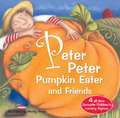 Peter Peter Pumpkin Eater and Friends