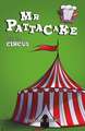 MR Pattacake Joins the Circus