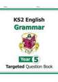 KS2 English Year 5 Grammar Targeted Question Book (with Answers)