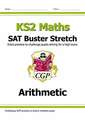 KS2 Maths SAT Buster Stretch: Arithmetic (for the 2024 tests)