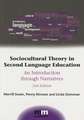 Sociocultural Theory in Second Language Education (2nd Edition): An Introduction Through Narratives