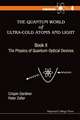 Quantum World of Ultra-Cold Atoms and Light, the - Book II: The Physics of Quantum-Optical Devices