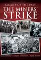 Images of the Past: The Miners Strike