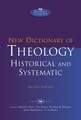 New Dictionary of Theology: Historical and Systematic (Second Edition)