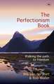 The Perfectionism Book – Walking The Path To Freedom