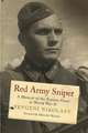 Red Army Sniper: A Memoir on the Eastern Front in World War II