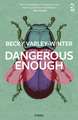Dangerous Enough