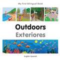 My First Bilingual Book - Outdoors - Spanish-english