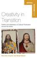 Creativity in Transition: Politics and Aesthetics of Cultural Production Across the Globe