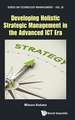 Developing Holistic Strategic Management in the Advanced ICT