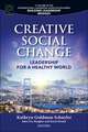 Creative Social Change – Leadership for a Healthy World