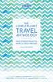 The Lonely Planet Travel Anthology: True Stories from the World's Best Writers