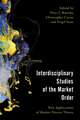 Interdisciplinary Studies of the Market Order