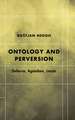 Ontology and Perversion