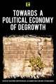 Towards a Political Economy of Degrowth