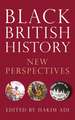 Black British History: New Perspectives from Roman Times to the Present Day