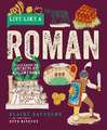 Live Like a Roman – Discovering the Secrets of Ancient Rome