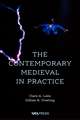 The Contemporary Medieval in Practice