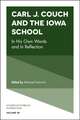 Carl J. Couch and the Iowa School – In His Own Words and In Reflection