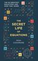 The Secret Life of Equations