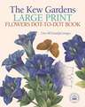 The Kew Gardens Large Print Flowers Dot-to-Dot Book