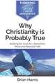 Why Christianity is Probably True