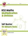 KS2 Maths SAT Buster 10-Minute Tests - Multiplication & Division (for the 2025 tests)