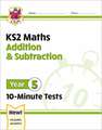 KS2 Year 5 Maths 10-Minute Tests: Addition & Subtraction