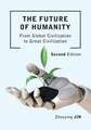 The Future of Humanity: From Global Civilization to Great Civilization