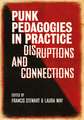 Punk Pedagogies in Practice: Disruptions and Connections