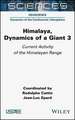 Himalaya – Dynamics of a Giant Volume 3 Current Activity of the Himalayan Range