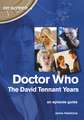 Doctor Who: The David Tennant Years: An Episode Guide