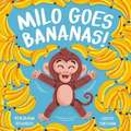 Richards, B: Milo Goes Bananas