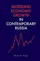 Modeling Economic Growth in Contemporary Russia